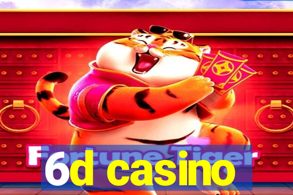 6d casino